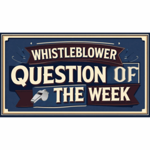 whistleblower question of the week