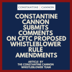 Constantine Cannon Submits Comments on CFTC Proposed Whistleblower Rule Amendments